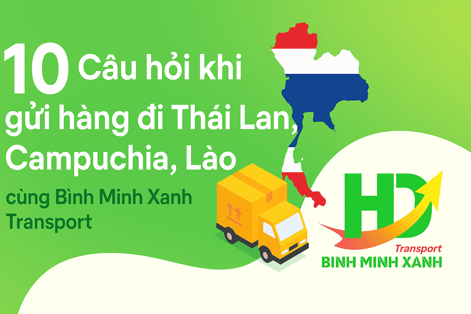 10 Câu Hỏi Phổ Biến Về Dịch Vụ Gửi Hàng Đi Thái Lan, Campuchia, Lào